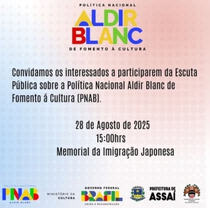 ASSAÍ - ESCUTA PÚBLICA – POLÍTICA NACIONAL ALDIR BLANC DE FOMENTO À CULTURA (PNAB)