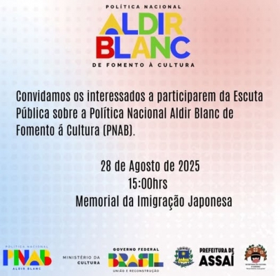 ASSAÍ - ESCUTA PÚBLICA – POLÍTICA NACIONAL ALDIR BLANC DE FOMENTO À CULTURA (PNAB)