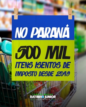 “Aqui no Paraná fizemos a nossa parte! Desde 2019, isentamos os impostos de diversos produtos da cesta básica. Já são mais de 500 mil itens com imposto zero para a população”.  Governador Ratinho Junior
