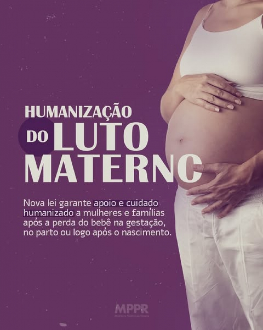 NOVA LEI DA HUMANIZAÇÃO DO LUTO MATERNO